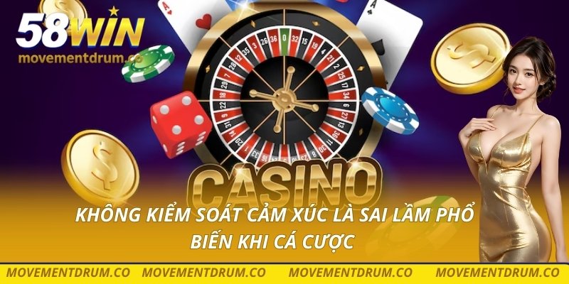 Không kiểm soát cảm xúc là sai lầm phổ biến khi cá cược